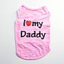Pet Dog Vest Cute Pet Clothes with I Love My Mommy Daddy Printed Puppy Funny Pet Apparel for Dogs and Cats