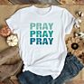 Pray on It Pray over It Pray through It Cute T-Shirt 100% Cotton Casual Funny Unisex Quote Women Tshirt plus Size