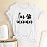 Funny Women T-Shirt Fur Dog Paw Mama Print Tops for Woman Short Sleeve Tee Shirt Harajuku Casual Loose Woman