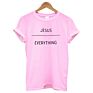 Jesus Everything Christian T Shirt Woman Cotton Tee Shirt Short Sleeve O Neck Oversized T-Shirt Streetwear