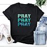 Pray on It Pray over It Pray through It Cute T-Shirt 100% Cotton Casual Funny Unisex Quote Women Tshirt plus Size